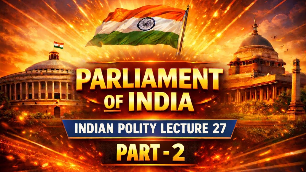 Powers & Functions of Parliament | Indian Polity Lecture 26 (Part 2) | Complete Analysis