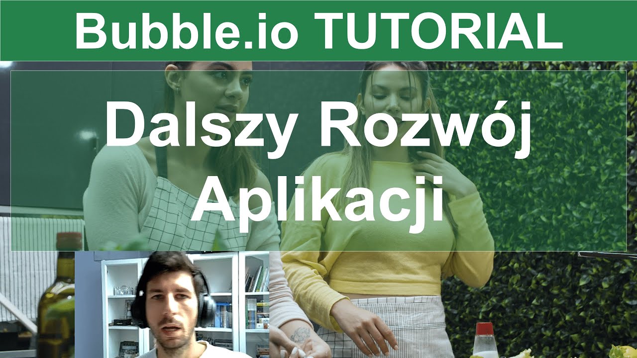 Dalszy Rozwój Aplikacji - Next Steps| Bubble.io TUTORIAL