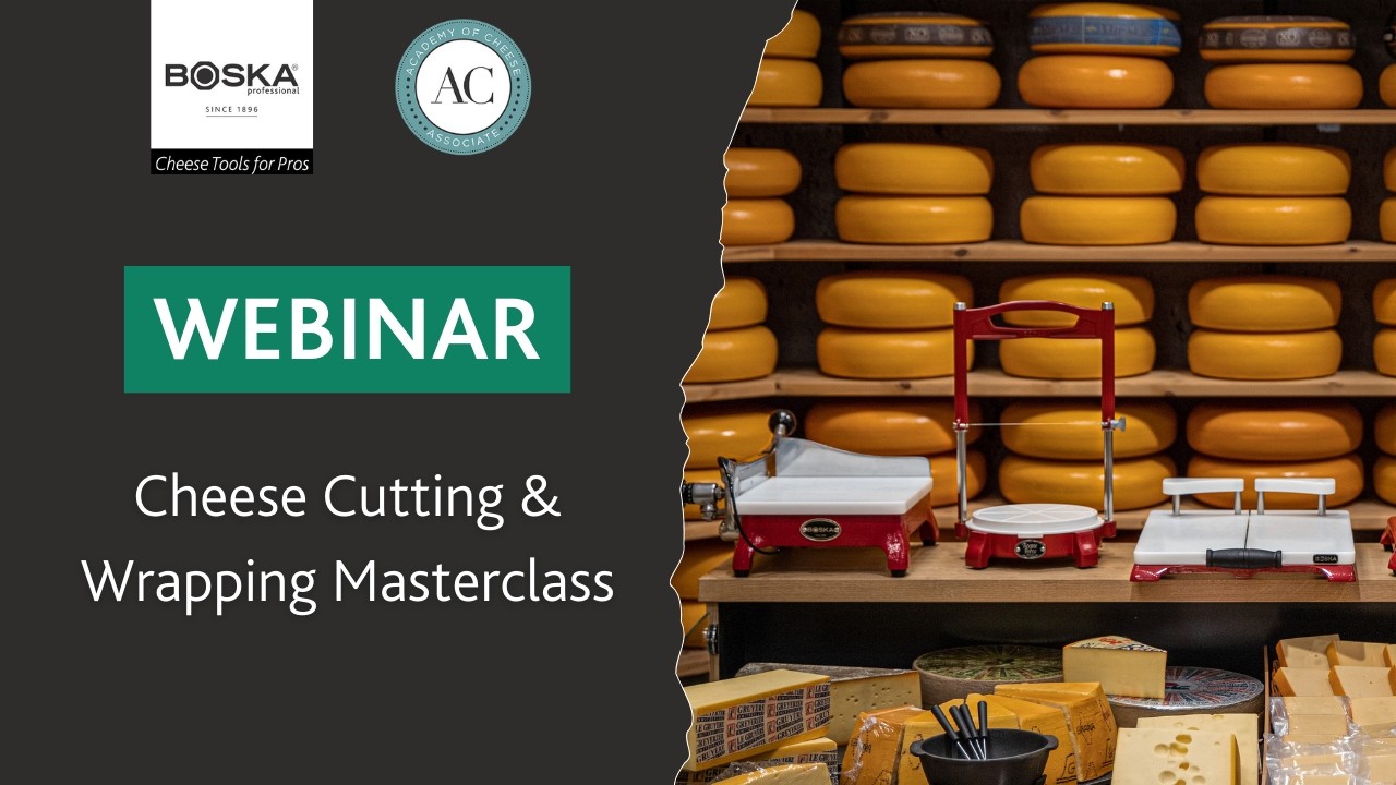Cheese Cutting & Wrapping Masterclass | Academy of Cheese x BOSKA