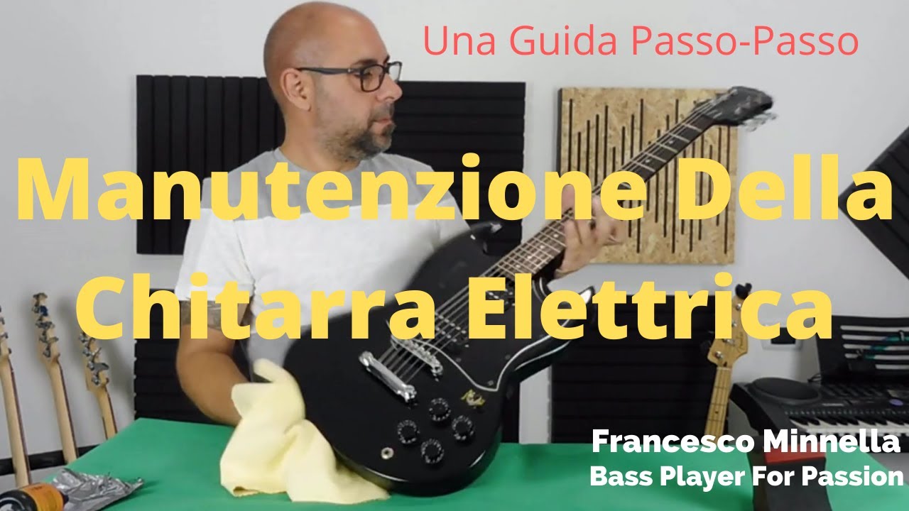 Manutenzione Della Chitarra Elettrica- Una Guida Passo-Passo
