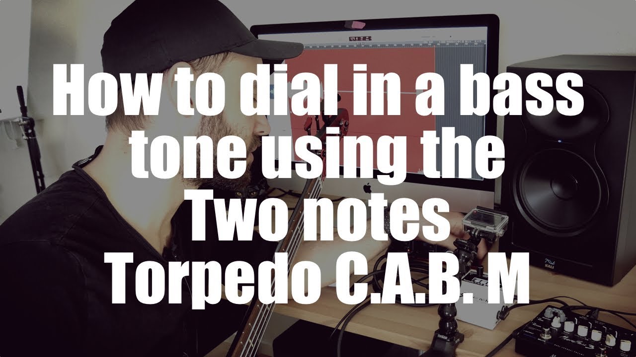 How to dial in a bass tone using the Two notes Torpedo C.A.B. M