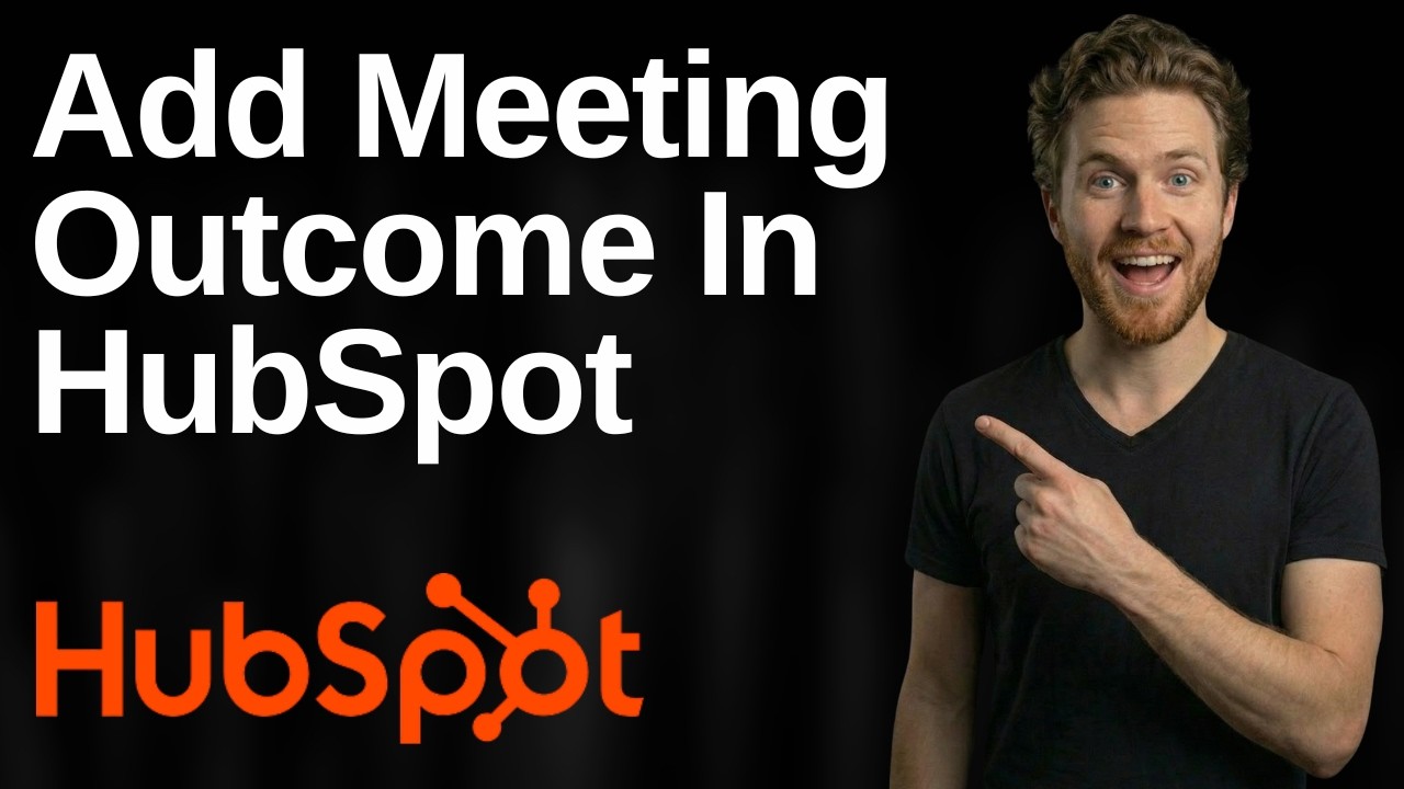 How To Add A Meeting Outcome In HubSpot (2026 Easy Guide)