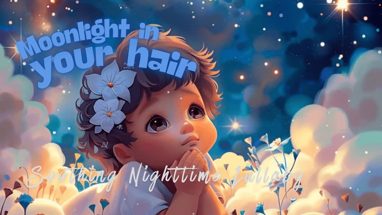 Moonlight in Your Hair 🌙✨ Instrumental Lullaby for Kids | Gentle Sleep Music & Bedtime Calm