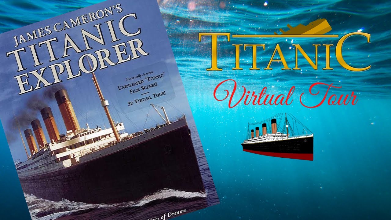 James Cameron's Titanic Explorer | Virtual Tour