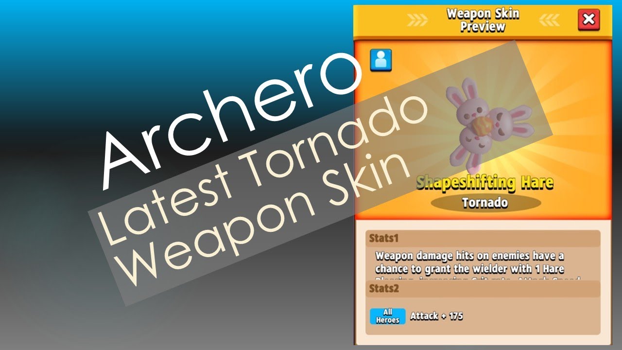 ARCHERO:  Latest Tornado Weapon Skin Shapeshifting Hare!