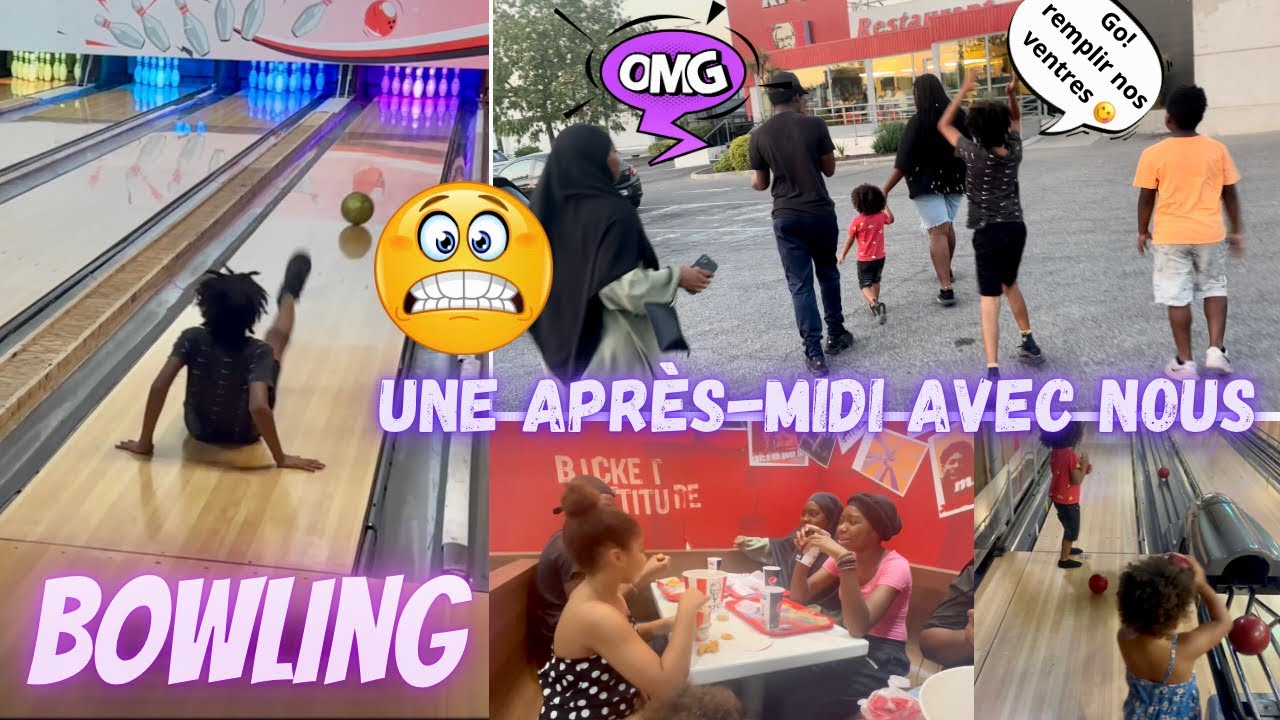 UNE APRÈS-MIDI AVEC NOUS + BOWLING 🎳\\Une famille vreuument pas comme les autres😭