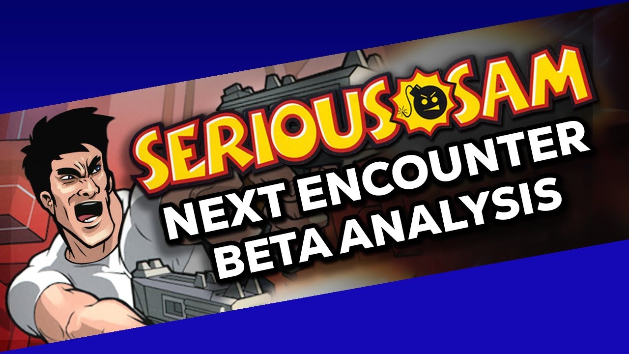 Serious Sam: Next Encounter | Pre-Release Analysis