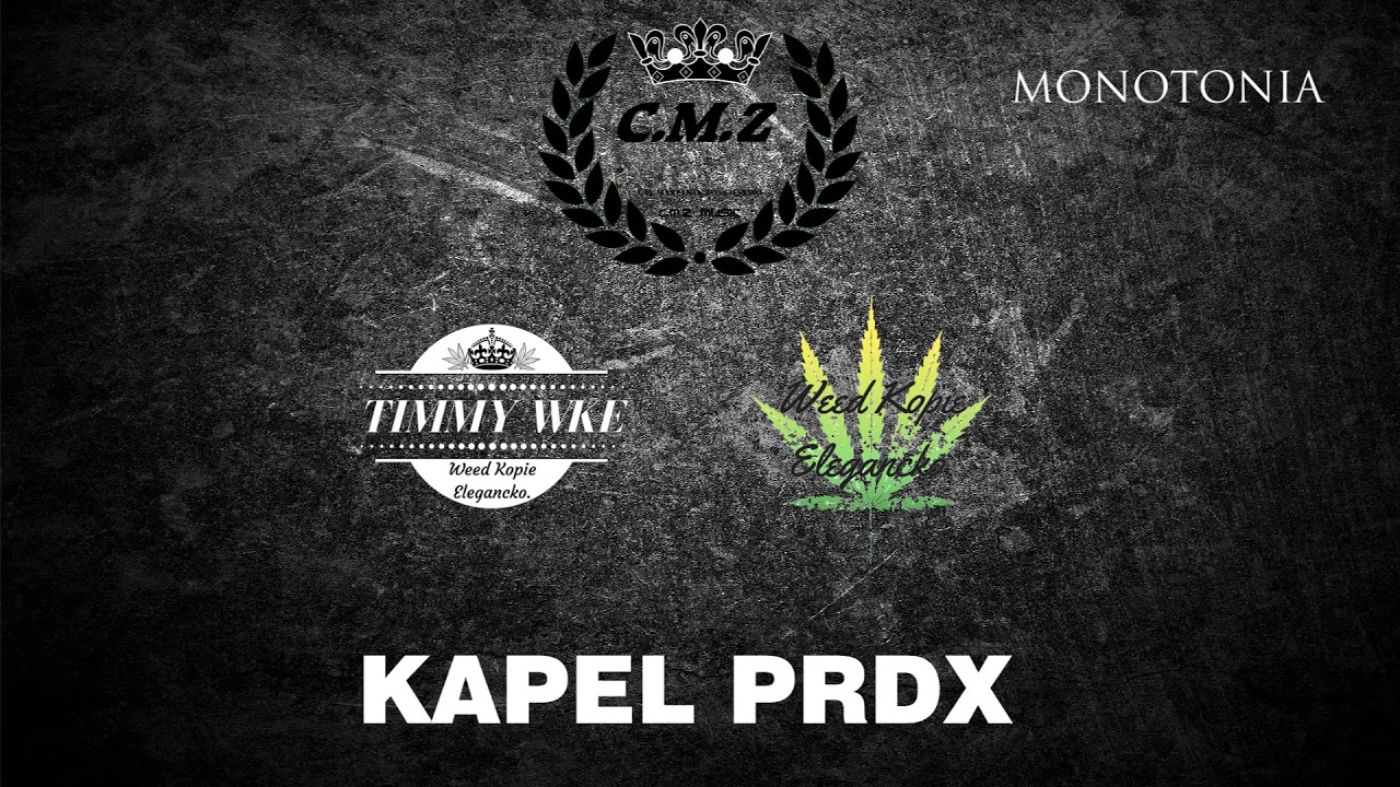C.M.Z - Monotonia ft Timmy WKE , Kapel PRDX