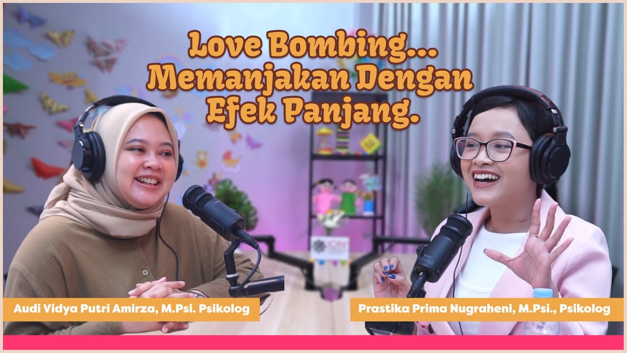 Love Bombing... Memanjakan dengan efek panjang.