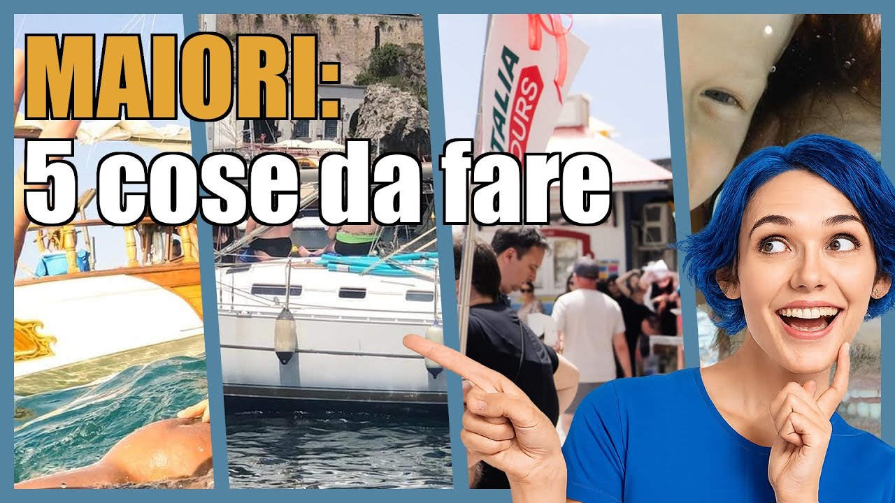 Maiori: 5 attività che rendono speciale il viaggio
