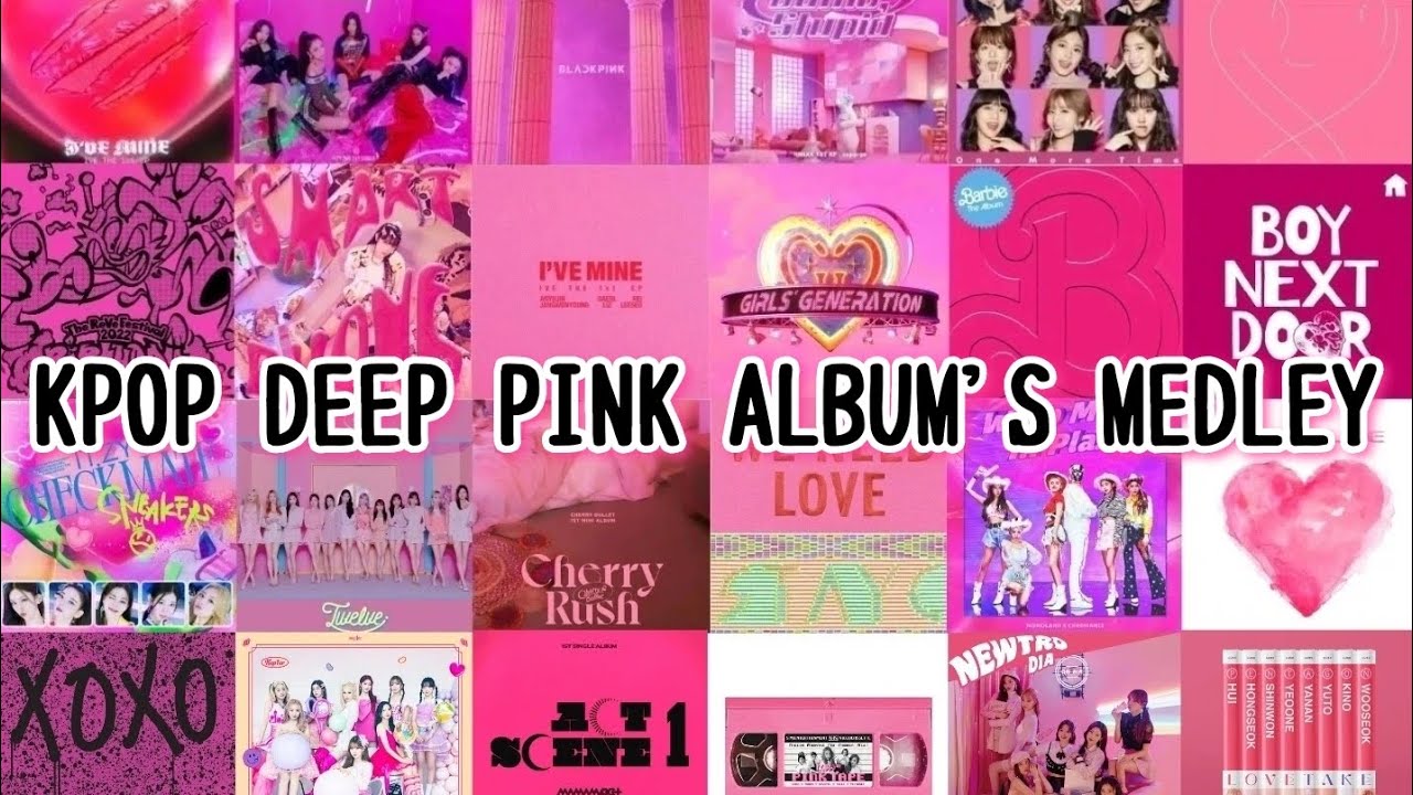 【K-POP】KPOP DEEP PINK ALBUM'S MEDLEY