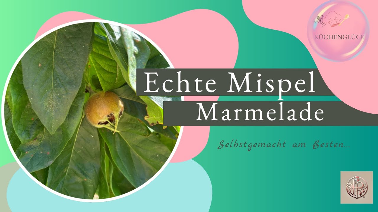 Echte Mispel aus dem eigenen Garten: Natürliche Mispel-Marmelade – ohne Chemie, Selbstversorgung