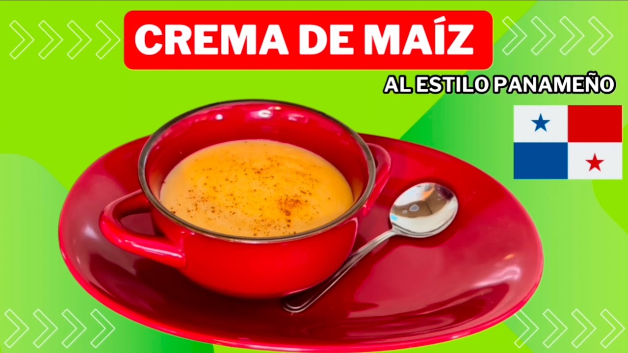 Crema de Maíz al estilo panameño. ¿Cómo hacer crema de maíz Panamá? Deliciosa Crema de Maíz Panamá.