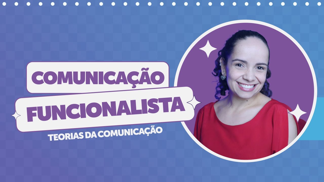 COMUNICAÇÃO FUNCIONALISTA: breve história e características desta 
