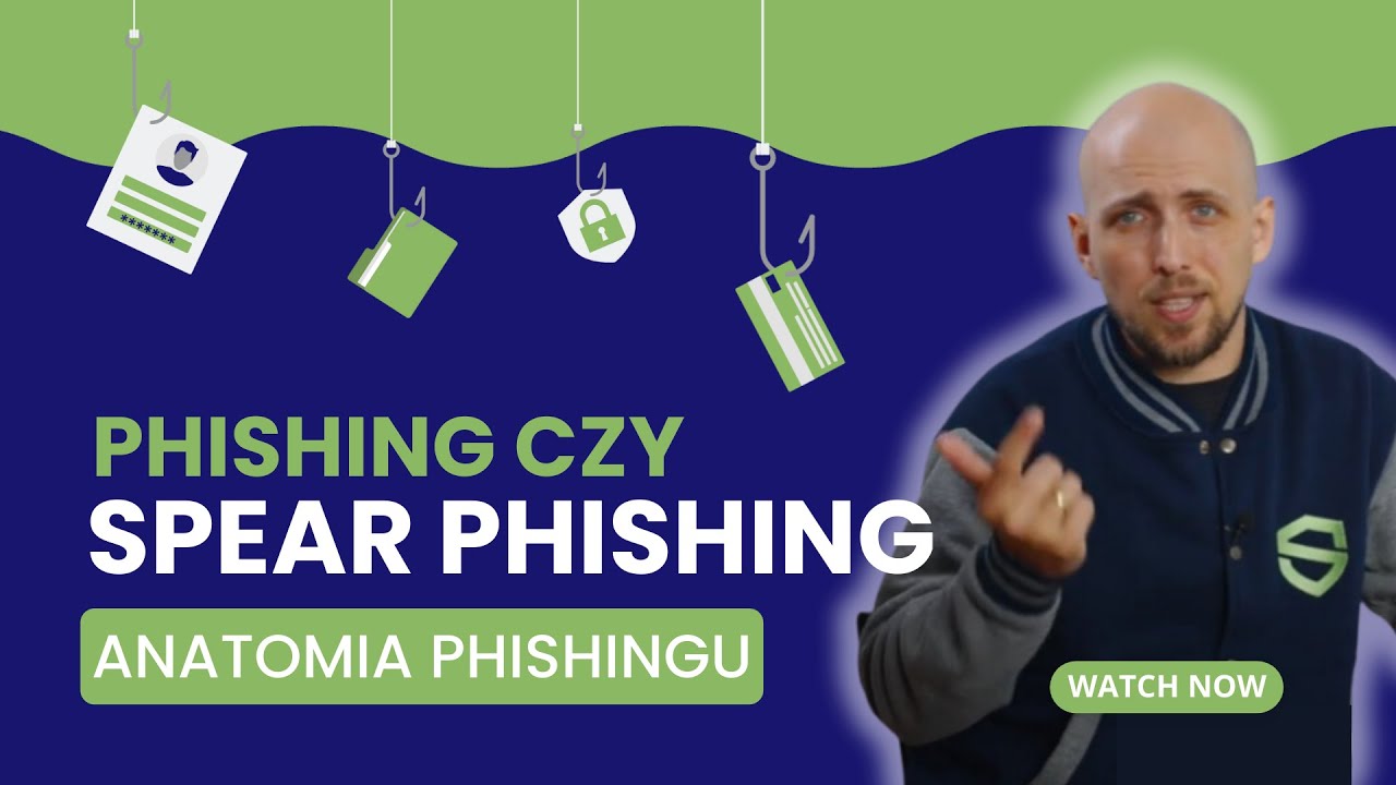 #2 Phishing czy Spear phishing - Anatomia Phishingu