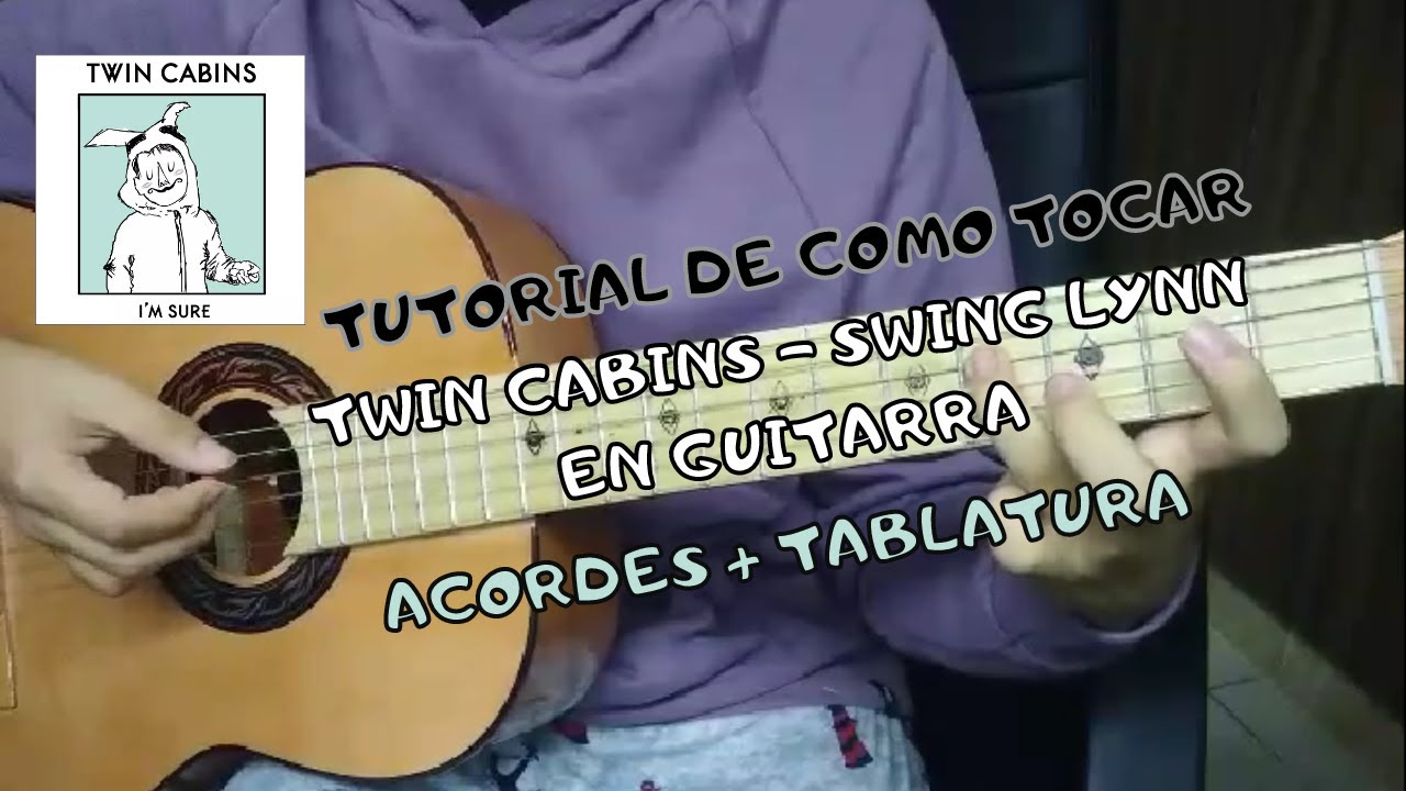 Tutorial | Twin Cabins - Swing Lynn | ACORDES Y TAB | Guitarra | Dano Corteez