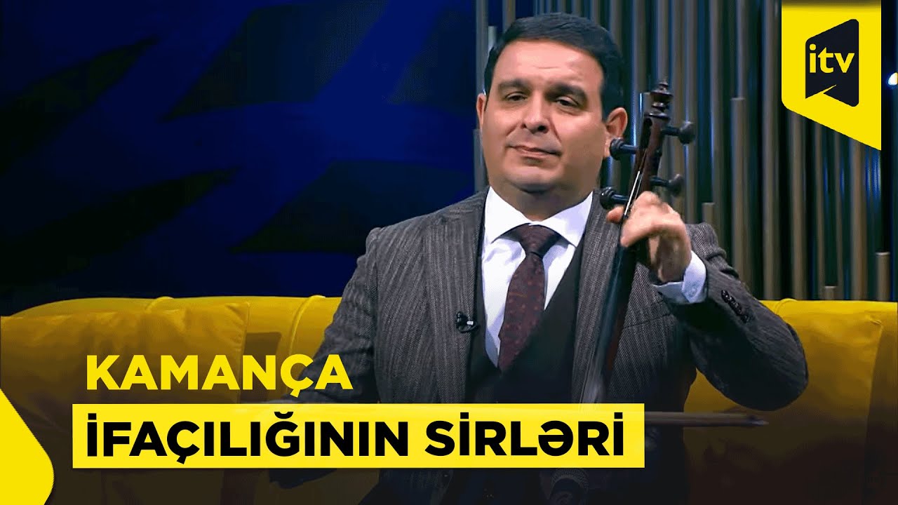 Kamança ifaçılığının sirləri | Elnur Əhmədov | 22.02.2025