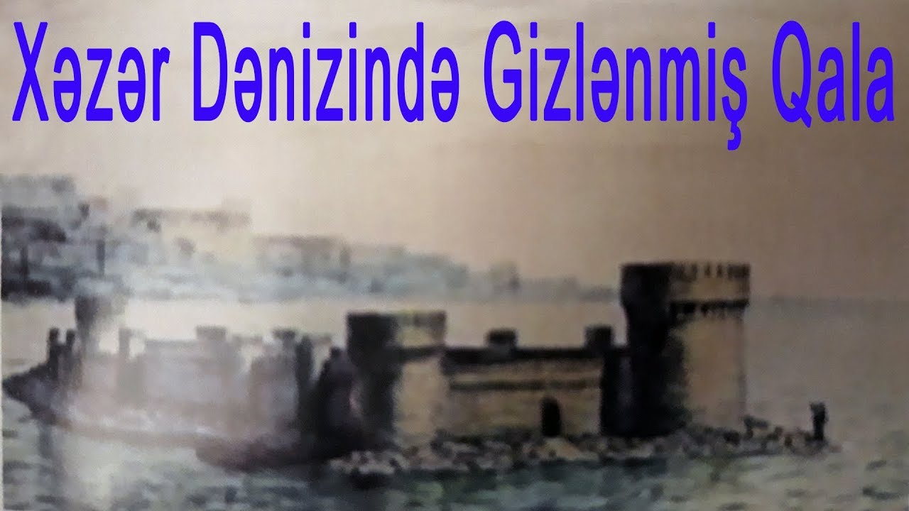 Xəzər Dənizində Gizlənmiş Qala