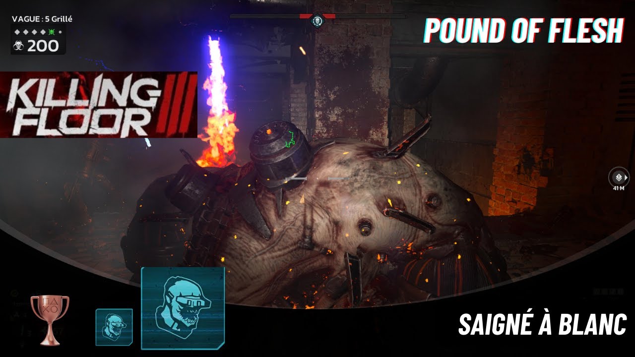 Killing Floor 3 _Pound of Flesh_ trophy_ Saigné à blanc _trophée