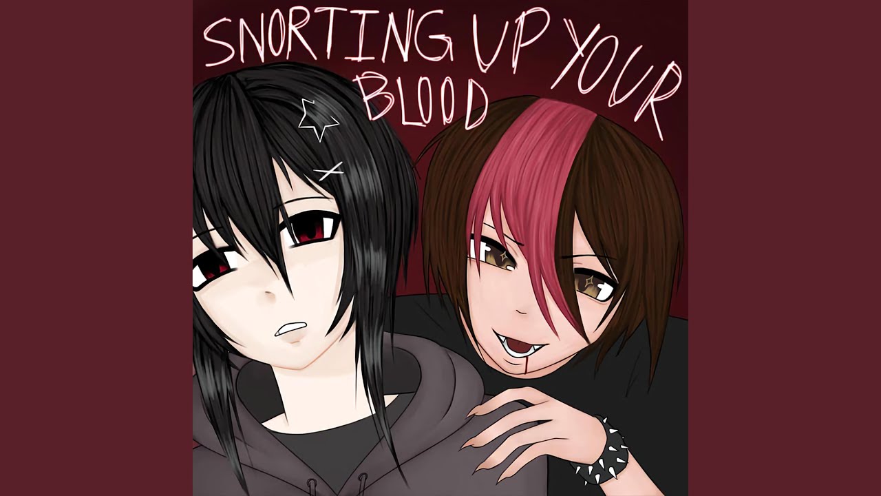 snorting up ur blood!