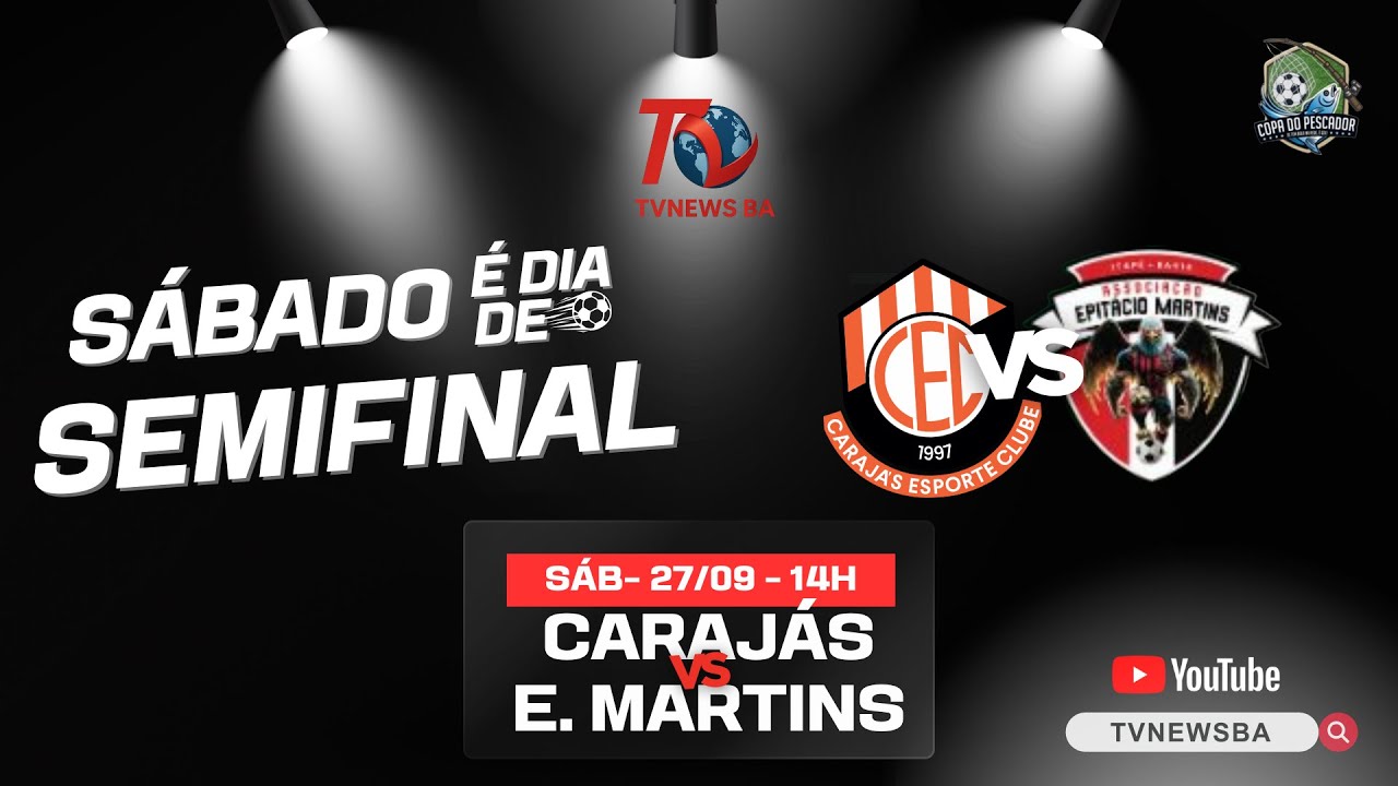 CARAJÁS X E. MARTINS | COPA DO PESCADOR l SEMIFINAL  #TVNEWSBA #aovivo