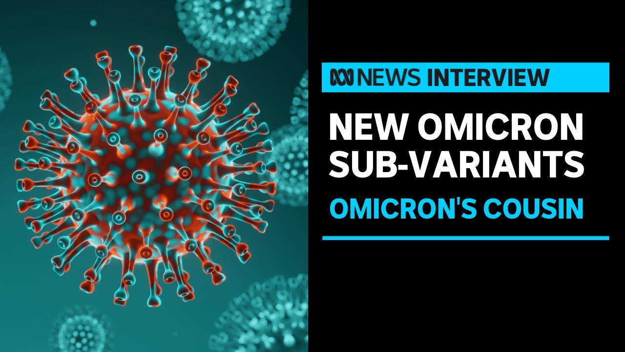 New warnings about two more Omicron sub-variants emerging | ABC News