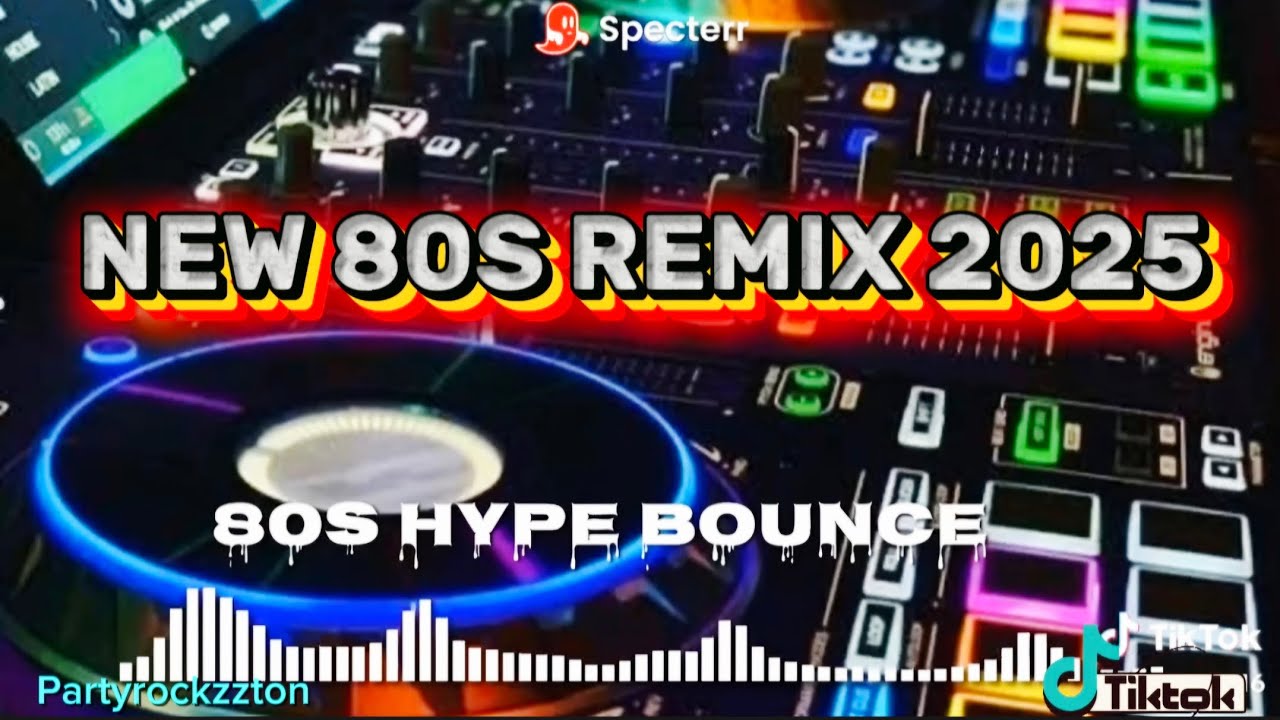 NEW 80S REMIX 2025 [ 80S HYPE BOUNCE ]🔥 Partyrockzzton 💥