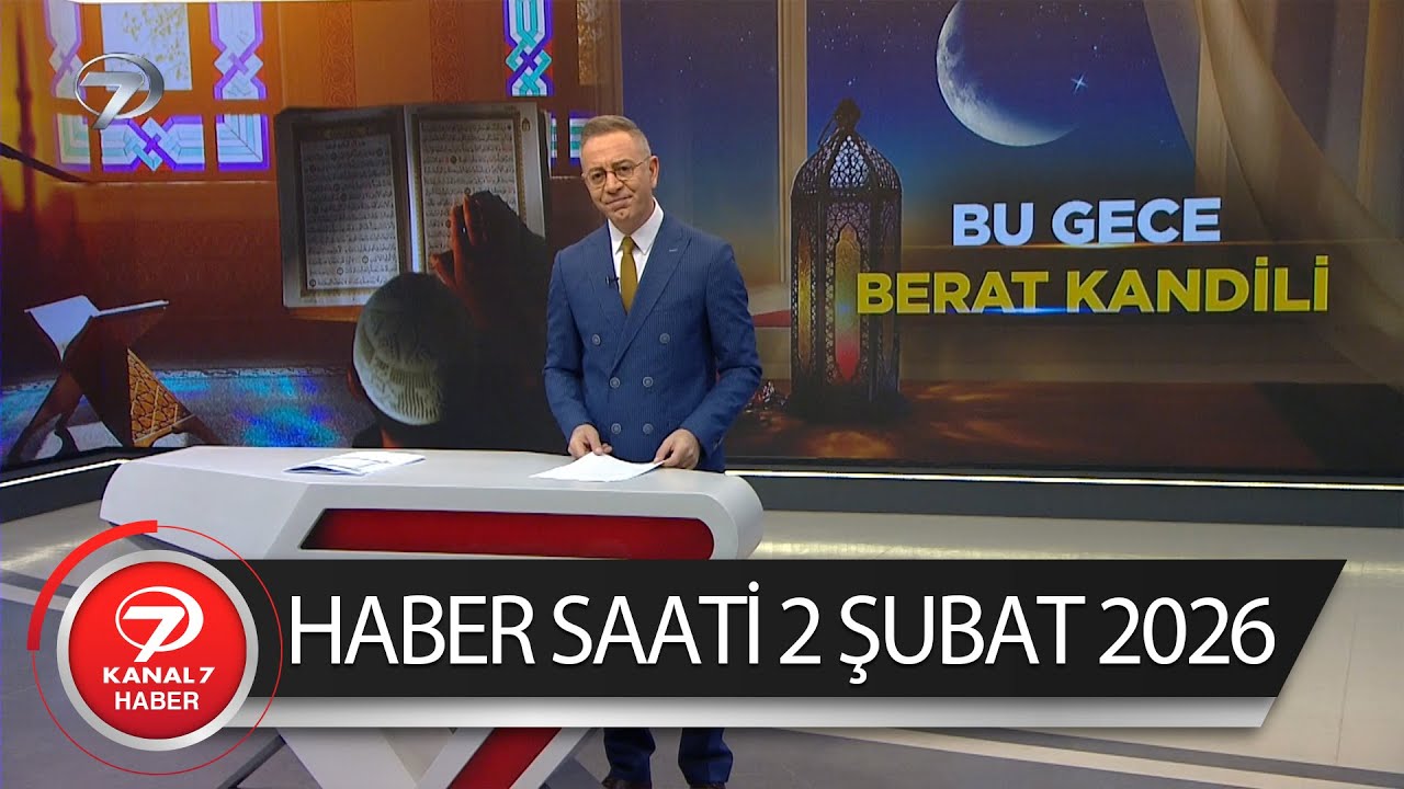 Kanal 7 Haber Saati | 2 Şubat 2026