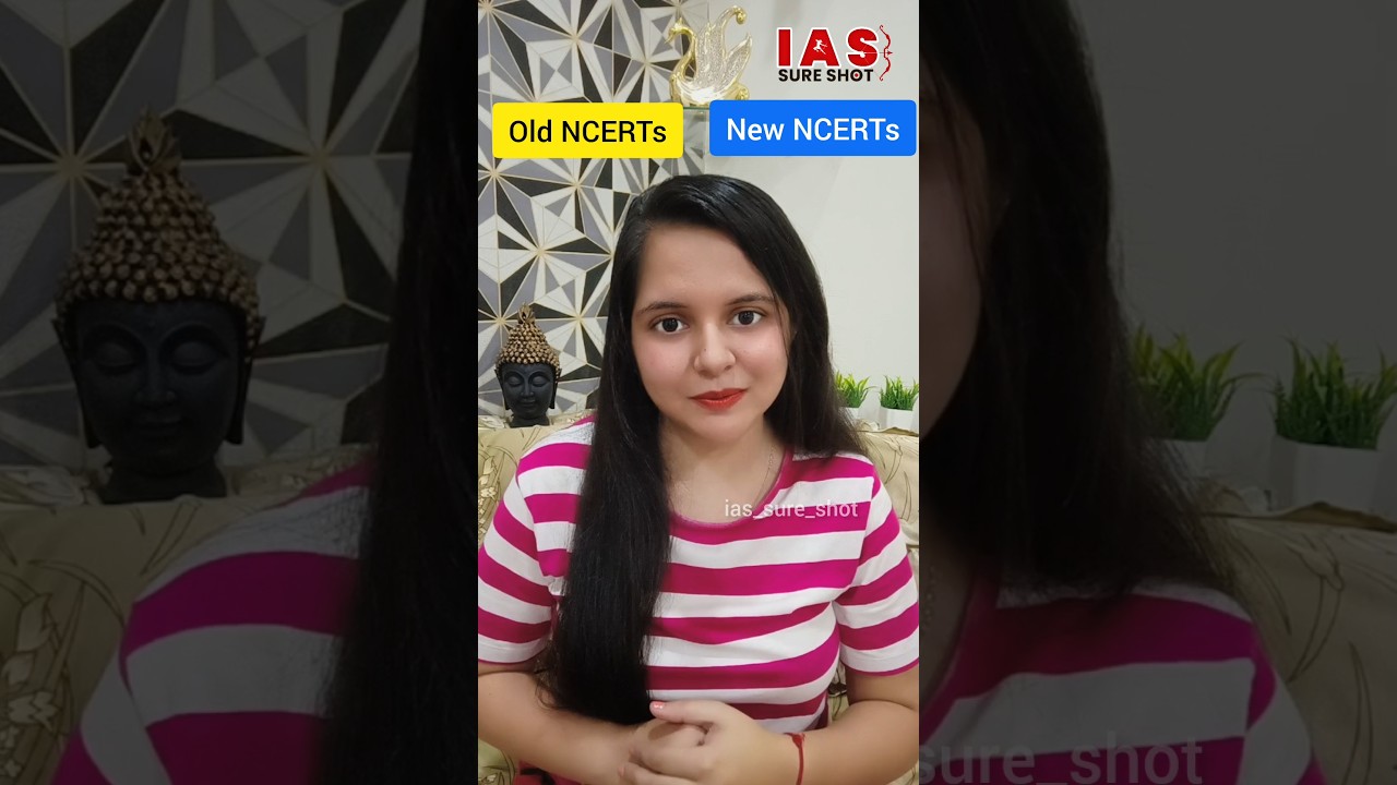 Old NCERT vs. New NCERT | Which NCERT is best for UPSC preparation | NCERT for UPSC CSE IAS Exam