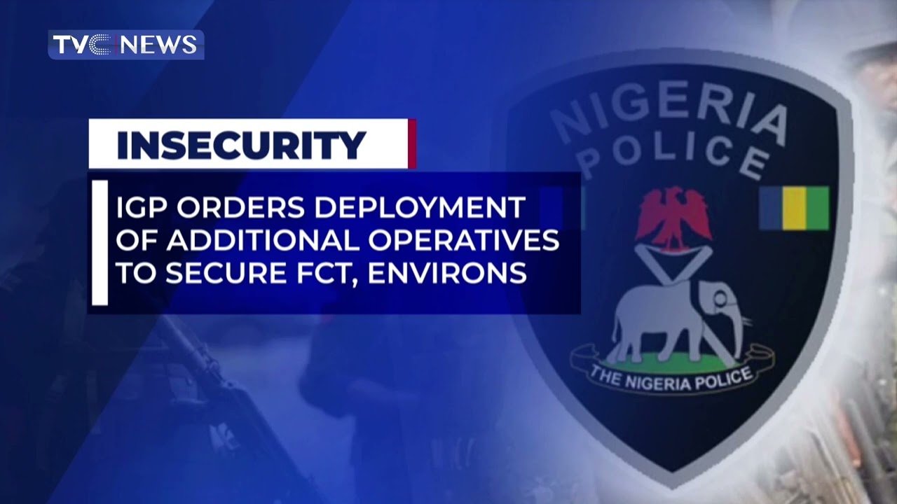 IGP Orders Deployement Of Additional Operatives To Secure FCT, Environs