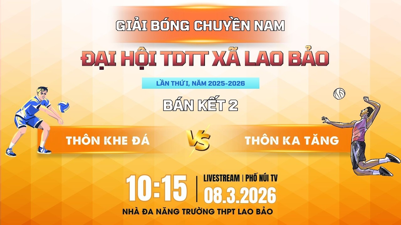 BÁN KẾT GIẢI BÓNG CHUYỀN NAM - ĐẠI HỘI TDTT XÃ LAO BẢO LẦN THỨ I NĂM 2025-2026