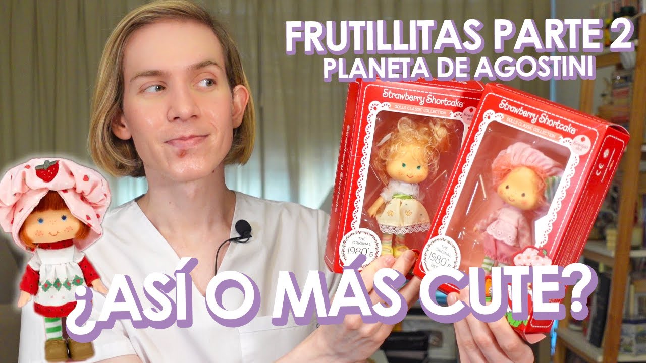 COLECCIÓN de MUÑECAS DE FRUTILLITA - Parte 2 - Planeta de Agostini
