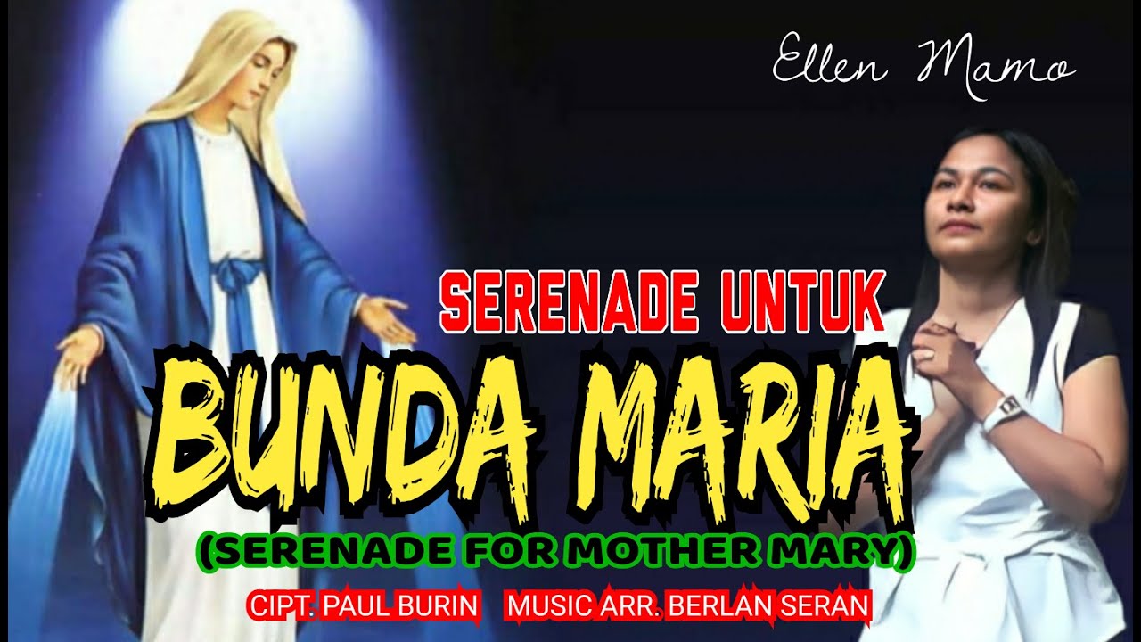 Serenade untuk Bunda Maria || Ellen Mamo ||Cipt.Paul Burin