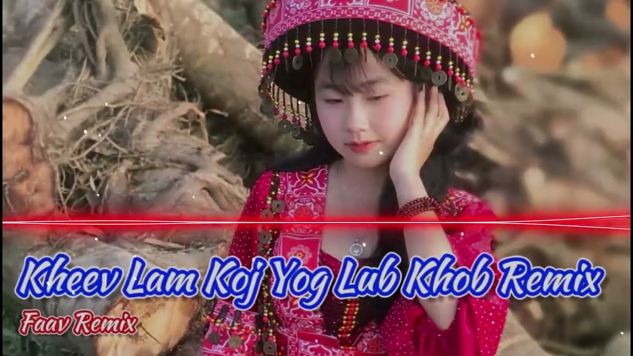 Kheev Lam Koj Yog Lub Khob Remix | Faav Remix 2026