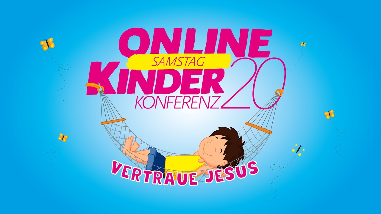 Online-Kinderkonferenz 2020 „Vertraue Jesus“ — Samstag