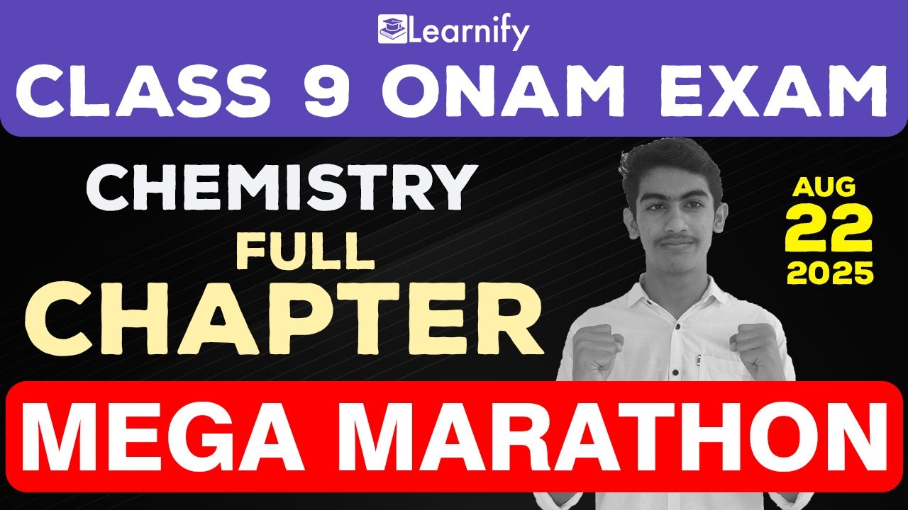 CLASS 9 ONAM EXAM 2025 |Chemistry Marathon | Revision | Learnify Future