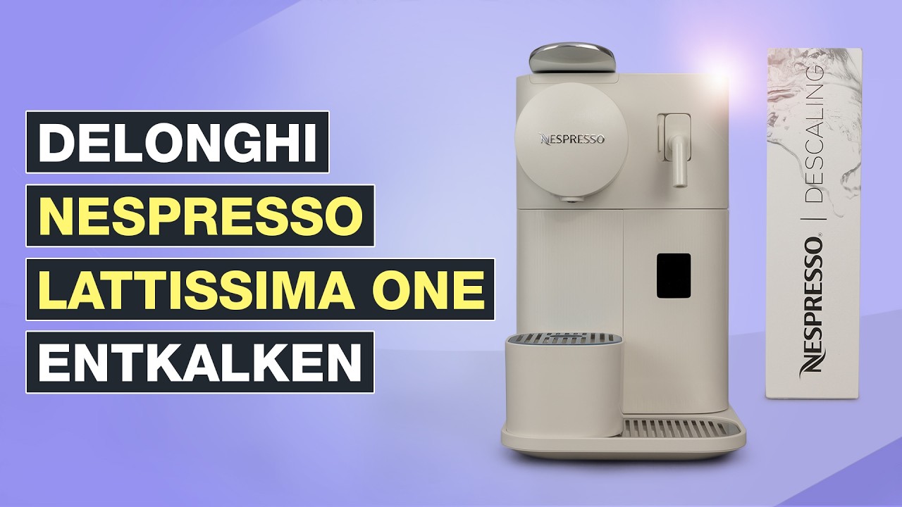 DeLonghi Nespresso Lattissima One entkalken und reinigen &ndash; So geht&rsquo;s &ndash; Testventure