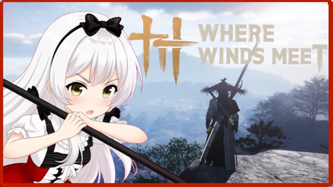 【Where Winds Meet】  What's This Game About?
