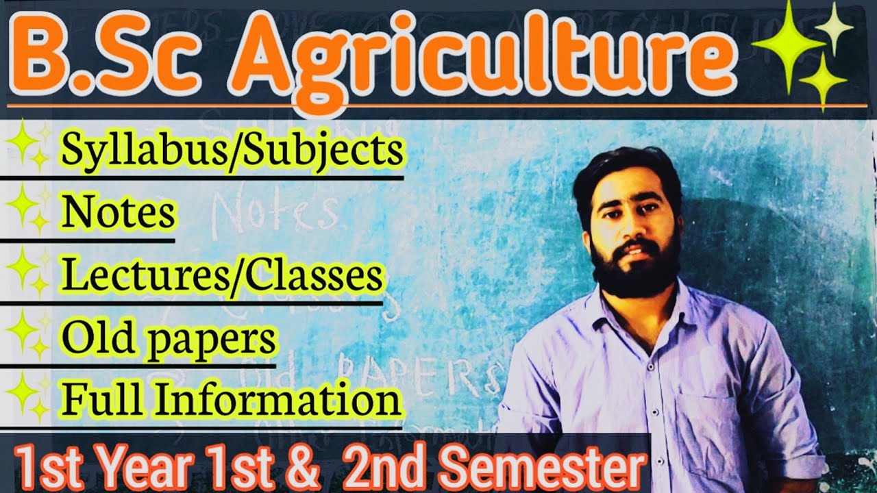 Bsc Agriculture Syllabus 1st year  Subjects, Notes / Classes / Lectures 1st year 1st & 2nd Semester