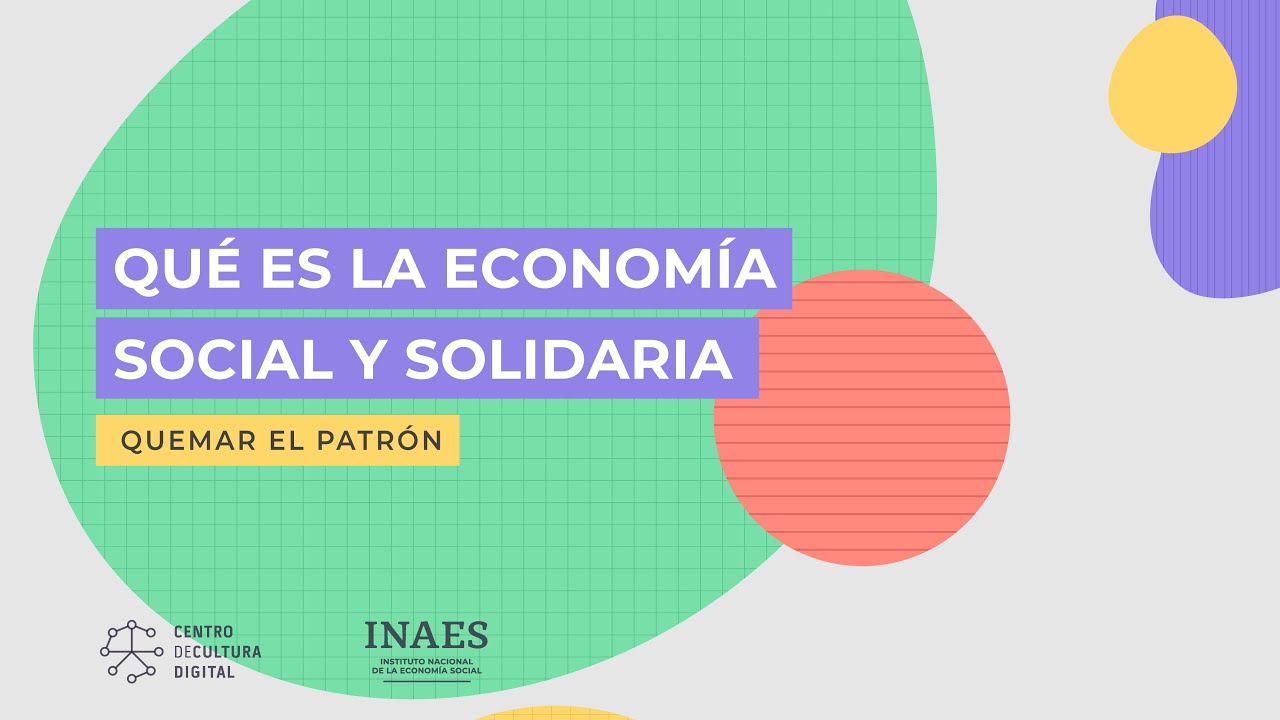 Sesi&oacute;n 1 - Qu&eacute; es la Econom&iacute;a social y solidaria