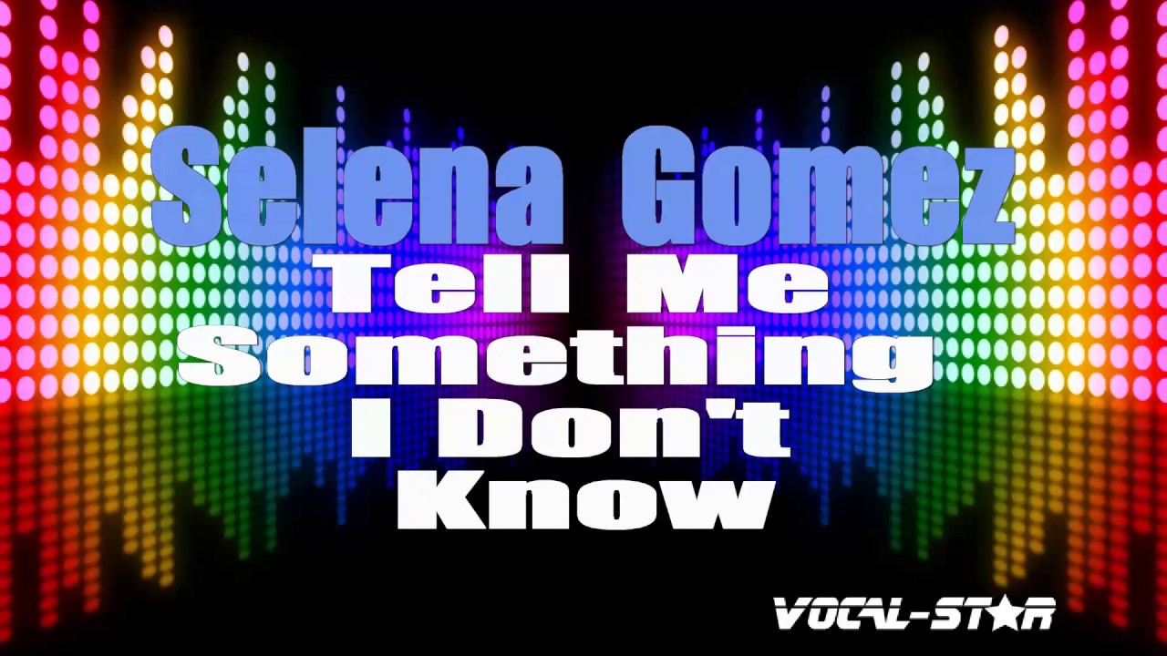 Selena Gomez - Tell Me Something I Don't Know (Karaoke Version) with Lyrics HD Vocal-Star Karaoke