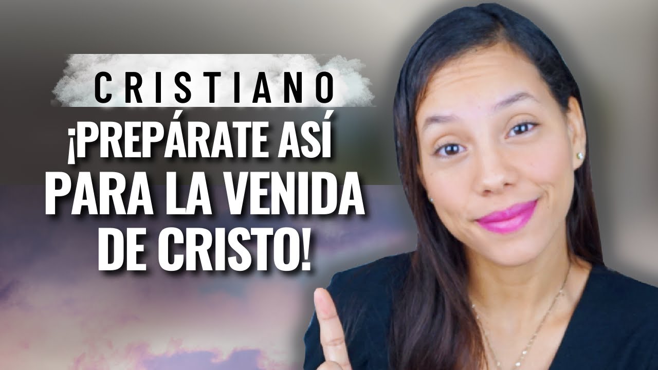 7 Cosas que *debes* hacer para estar PREPARADO para la venida de Cristo | Sarah Yuritza