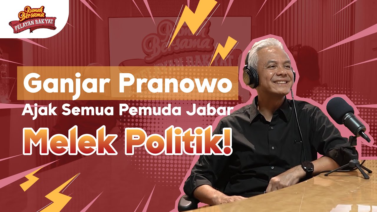 GANJAR PRANOWO Ajak Semua Pemuda Jabar Melek Politik!