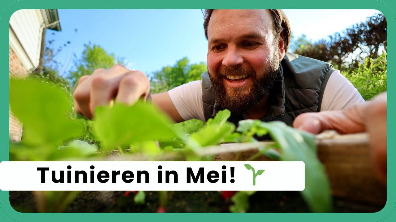 Tuinieren Mei: De tuin gaat voluit! 🌸 🌱 🌼