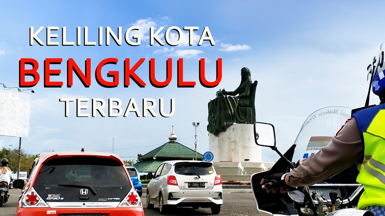 Keliling Kota Bengkulu Terbaru