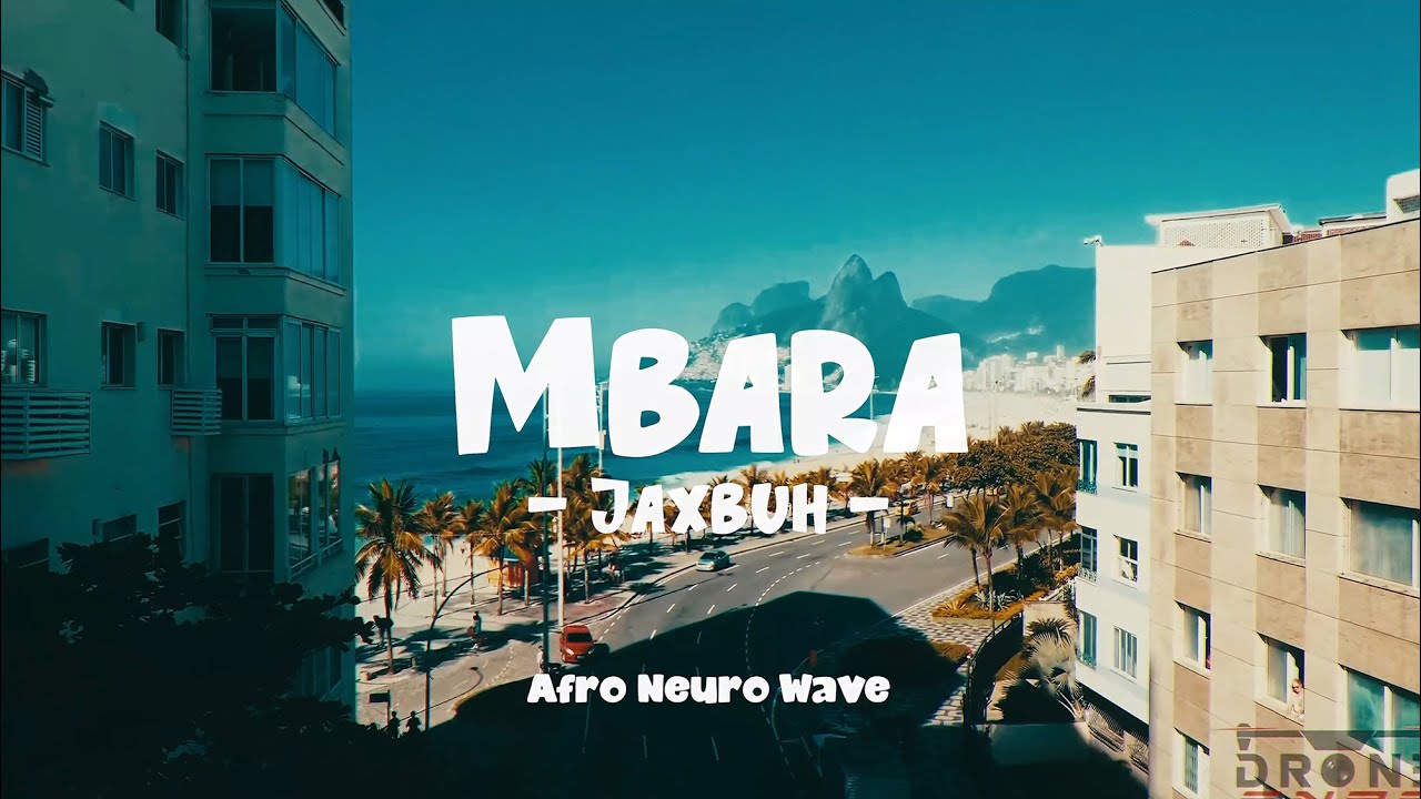 MBARA (Official Music Video) | JaxBuh