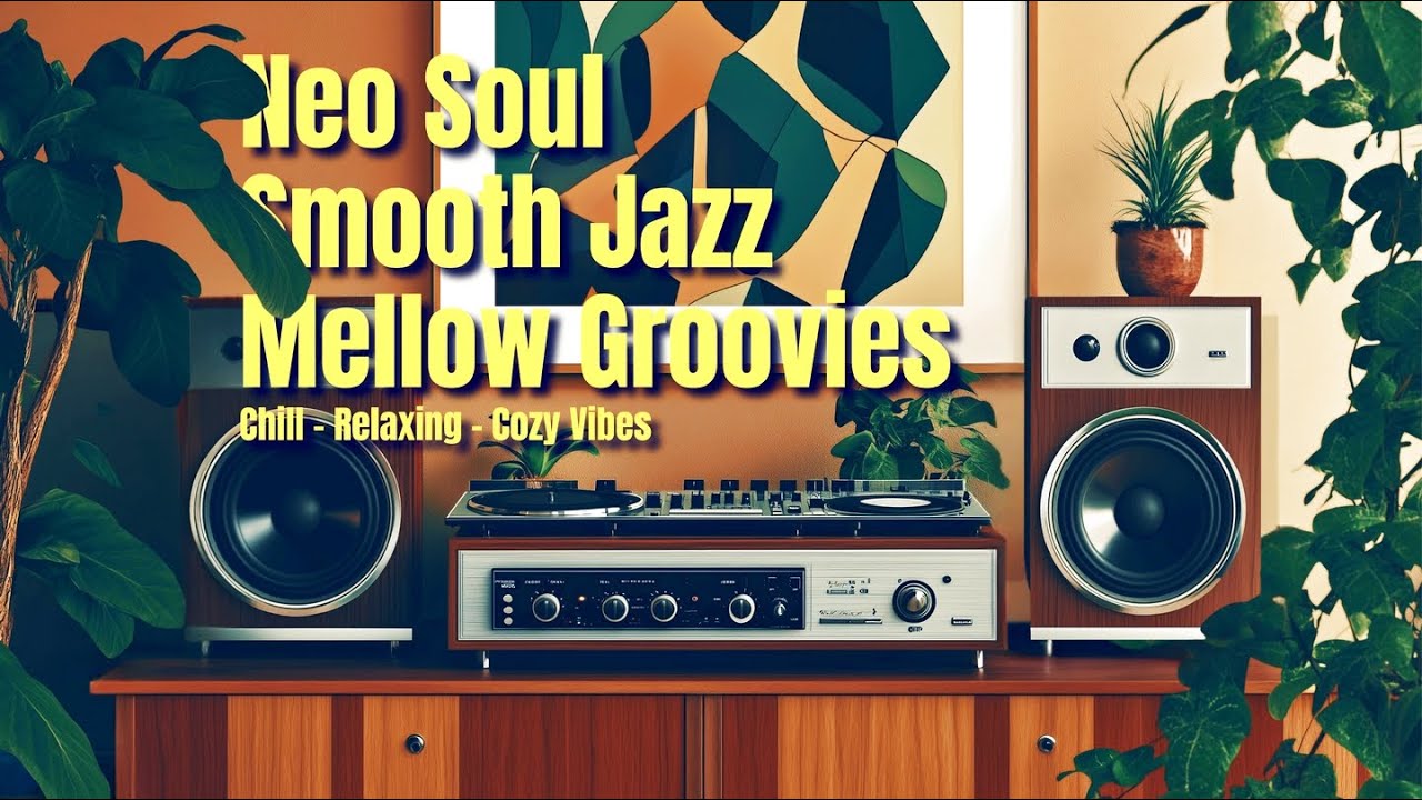 🎶 Mellow Grooves & Neo-Soul 🌙 Chill Vibes for Your Soul