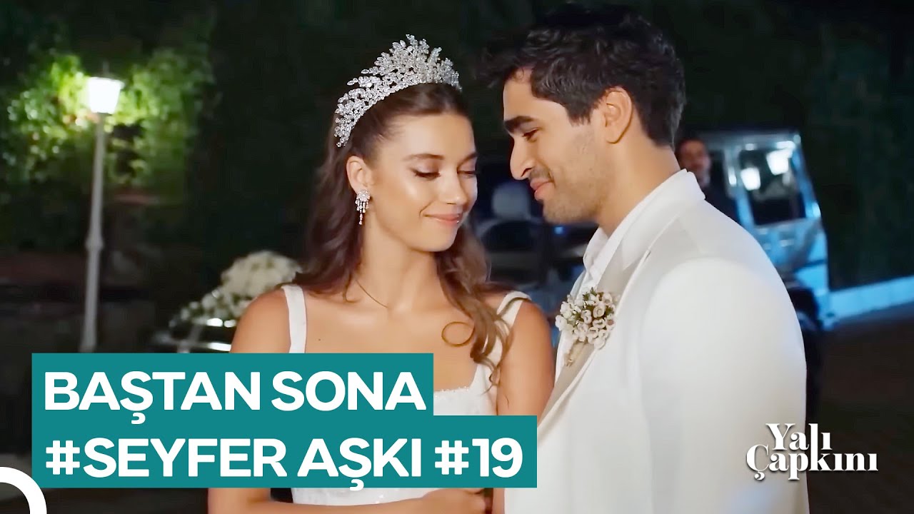 Baştan Sona #SeyFer Sahneleri (Part 19) | Yalı Çapkını