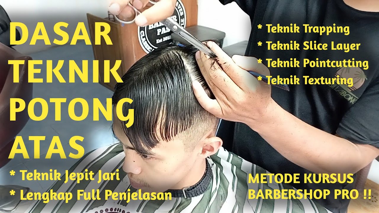 Dasar teknik potong rambut atas paling Mudah hasil Maksimal buat Pemula || Metode Kursus Barbershop
