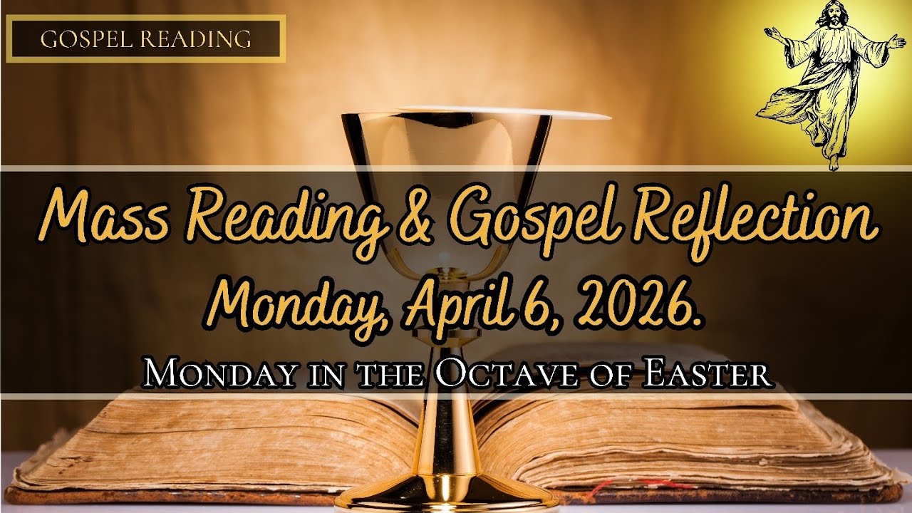 Today's Catholic Mass Readings and Gospel Reflection - Monday, April 6, 2026